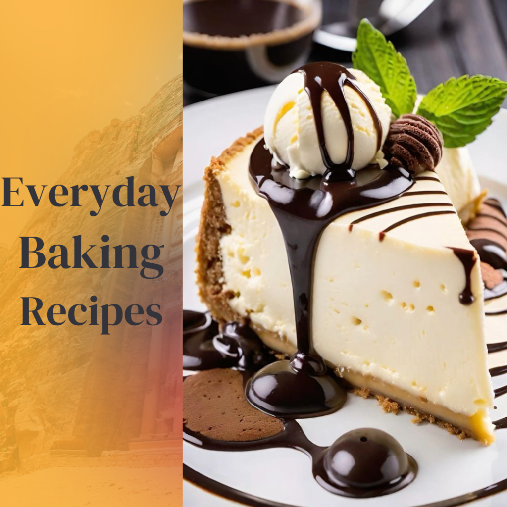 Everyday Baking Recipes​